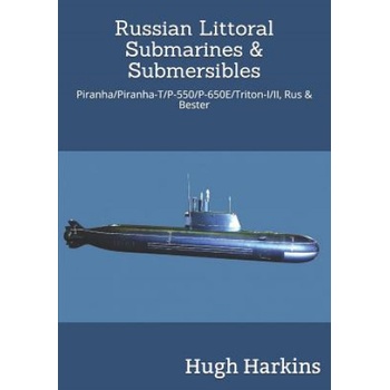 Russian Littoral Submarines & Submersibles | Hugh Harkins