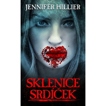 Sklenice srdíček - Jennifer Hillier