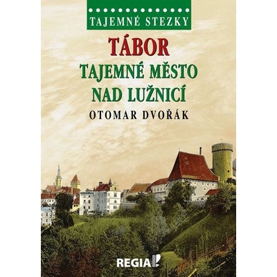 Tajemné stezky Tábor Tajemné město nad Lužnicí