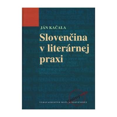 Slovenčina v literárnej praxi Kačala, Ján