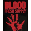 Blood: Fresh Supply