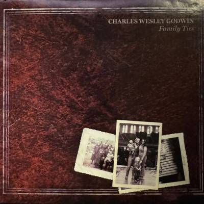 Charles Wesley Godwin Family Ties CD