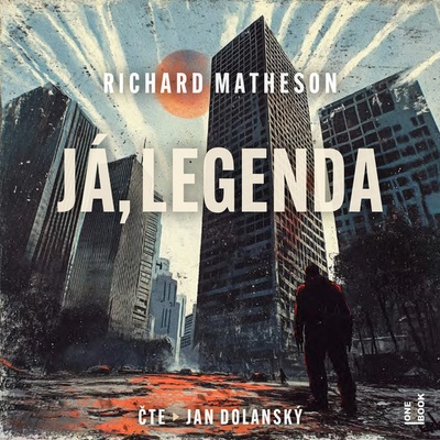 Já, legenda - Richard Matheson - čte Jan Dolanský