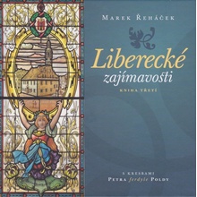 Liberecké zajímavosti - kniha třetí Marek Řeháček, Petr Polda