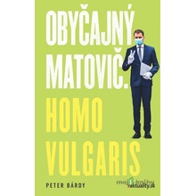 Obyčajný Matovič. Homo vulgaris - Peter Bárdy