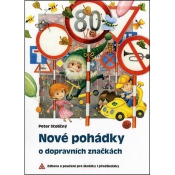 Nové pohádky o dopravních značkách - Peter Stoličný