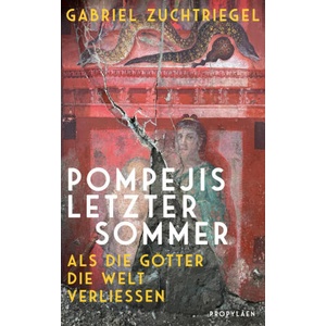 Pompejis letzter Sommer | Gabriel Zuchtriegel (ISBN: 9783549110003)