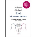 Proč si nerozumíme - Co bychom měli vědět o lidech, které neznáme - Malcolm Gladwell