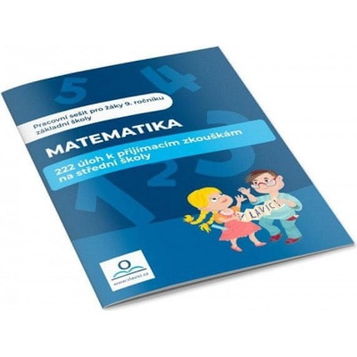 Matematika 222 úloh k přijímacím zk... - Martin Staněk; Veronika Štroblová