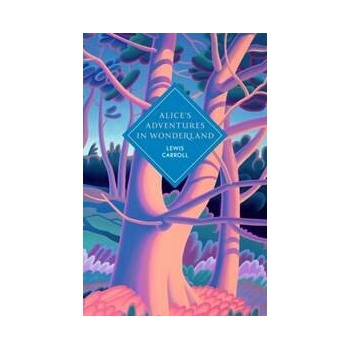 Alices Adventures in Wonderland and Through the Looking Glass - Lewis Carroll