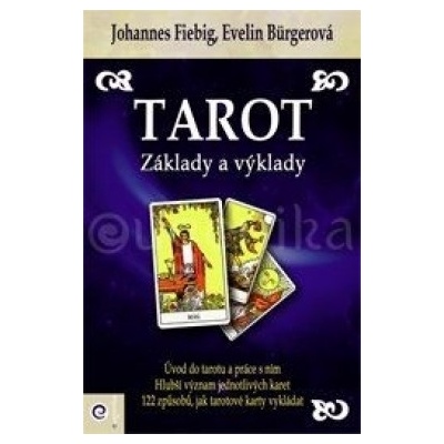 Tarot - Základy a výklady - Fiebig Johannes, Burgerová Evelin