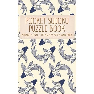 Pocket Sudoku Puzzle Book: Moderate Level - 150 puzzles 9x9 & 16x16 grids Koi Fish Pattern Blue Travel Size Paperback Notebook (ISBN: 9781083078728)