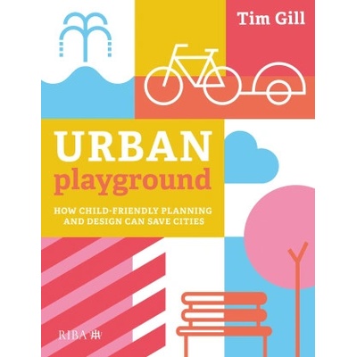 Urban Playground | Tim Gill