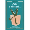 Ach, tí chlapci...