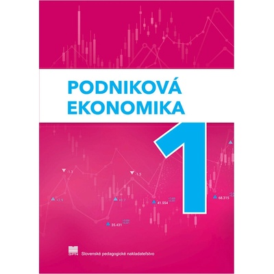 Podniková ekonomika pre 1. ročník pre ŠO obchodná akadémia