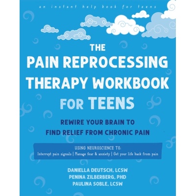 The Pain Reprocessing Therapy Workbook for Teens