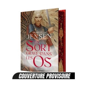 La Saga des sans-destin, T2 : Un sort gravé dans les os (édition reliée) | Danielle L. Jensen (ISBN: 9791028138363)