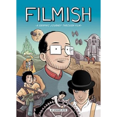 Filmish: A Graphic Journey Through Film - Pape- Edward Ross