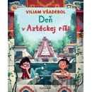 Viliam Všadebol - Deň v Aztéckej Ríši | autor neuvedený