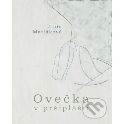 Ovečka v pršiplášti - Zlata Matláková