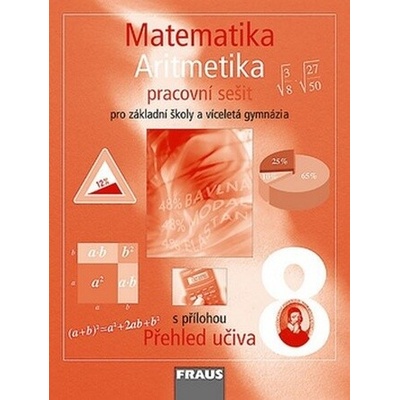 MATEMATIKA 8 ARITMETIKA PRACOVNÍ SEŠIT PRO ZÁKLADNÍ ŠKOLY A VÍCELETÁ GYMNÁZIA