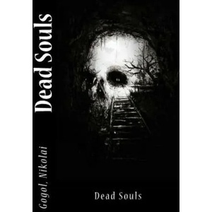 Dead Souls | Gogol Nikolai, D J Hogarth, Sir Angels (ISBN: 9781544869629)