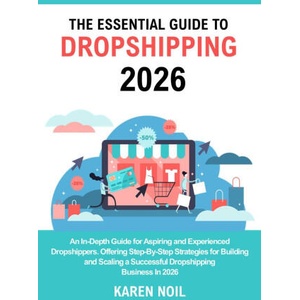 The Essential Guide to Dropshipping 2026 | Karen Noil (2026)