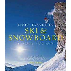 Fifty Places to Ski and Snowboard Before You Die (2013)