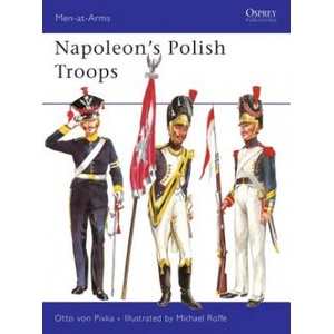 Napoleon's Polish Troops | Otto von Pivka (ISBN: 9780850451986)