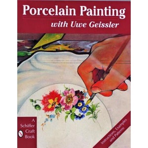 Porcelain Painting with Uwe Geissler | Uwe Geissler (ISBN: 9780887408991)