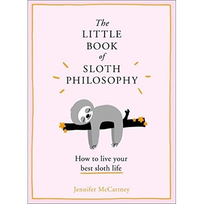 The Little Book of Sloth Philosophy - Jennifer McCartney