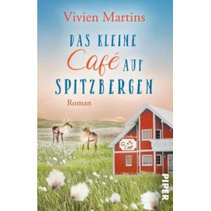 Das kleine Café auf Spitzbergen | Vivien Martins (ISBN: 9783492506861)