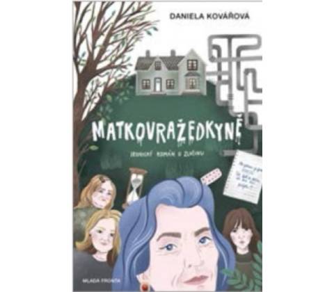 Matkovražedkyně - Daniela Kovářová