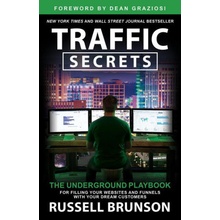 Traffic Secrets: The Underground Playbook for Filling Your Websites and Funnels with Your Dream Customers