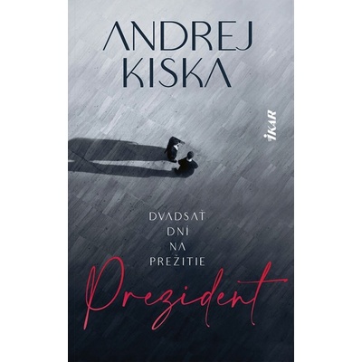 Prezident – dvadsať dní na prežitie