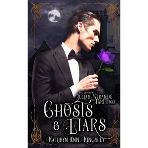 Ghosts & Liars | Kathryn Ann Kingsley (2020)
