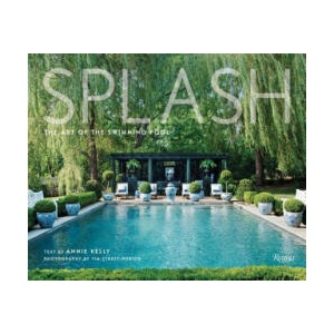 Splash | Annie Kelly, Tim Street Porter, Tim Street-Porter (ISBN: 9780847864300)