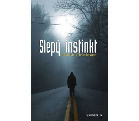 Slepý instinkt - Andreas Winkelmann