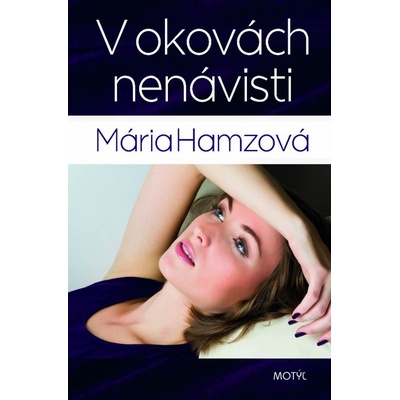 V okovách nenávisti - Mária Hamzová