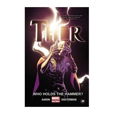 Thor Vol. 2: Who Holds the Hammer? - ... - Jason Aaron, CM Punk, Margueri