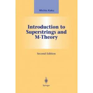 Introduction to Superstrings and M-Theory | Michio Kaku (2013)