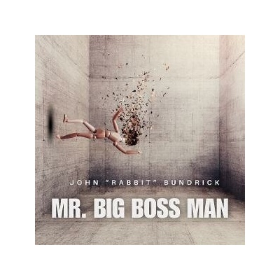 BUNDRICK, JOHN RABBIT - MR. BIG BOSS MAN CD