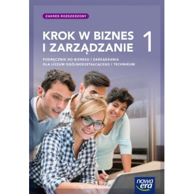 Krok w biznes i zarządzanie 1. Liceum i technikum. Podręcznik. Zakres rozszerzony