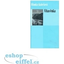 Vltavěnka -- Příběh Krásné Heleny od Svatojánských proudů. Můj otec s velkým O - Kubešová Blanka