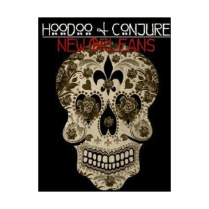 Hoodoo and Conjure: New Orleans | Denise Alvarado, Dorothy Morrison, Louis Martinie (2013)