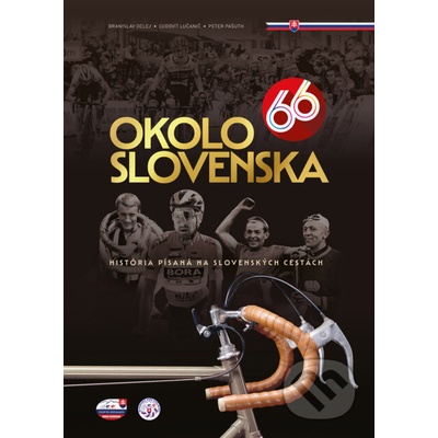 Okolo Slovenska 66 - Branislav Delej, Ľudovít Lučanič, Peter Pašuth