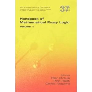 Handbook of Mathematical Fuzzy Logic. Volume 1 | Petr Cintula, Petr H. Jek, Carles Noguera (ISBN: 9781848900394)