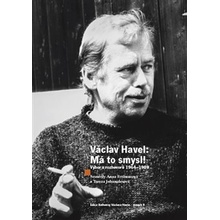 Václav Havel - Má to smysl - Freimanová Anna;Johanidesová Tereza, Brožovaná