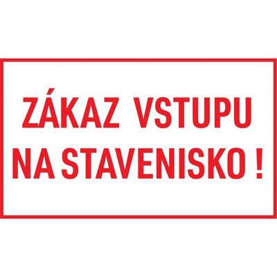 PHT a.s. Tabuľka Zákaz vstupu na stavenisko