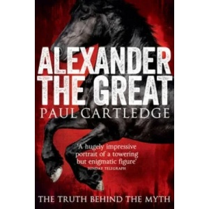 Alexander the Great | Paul Cartledge (ISBN: 9781447237198)